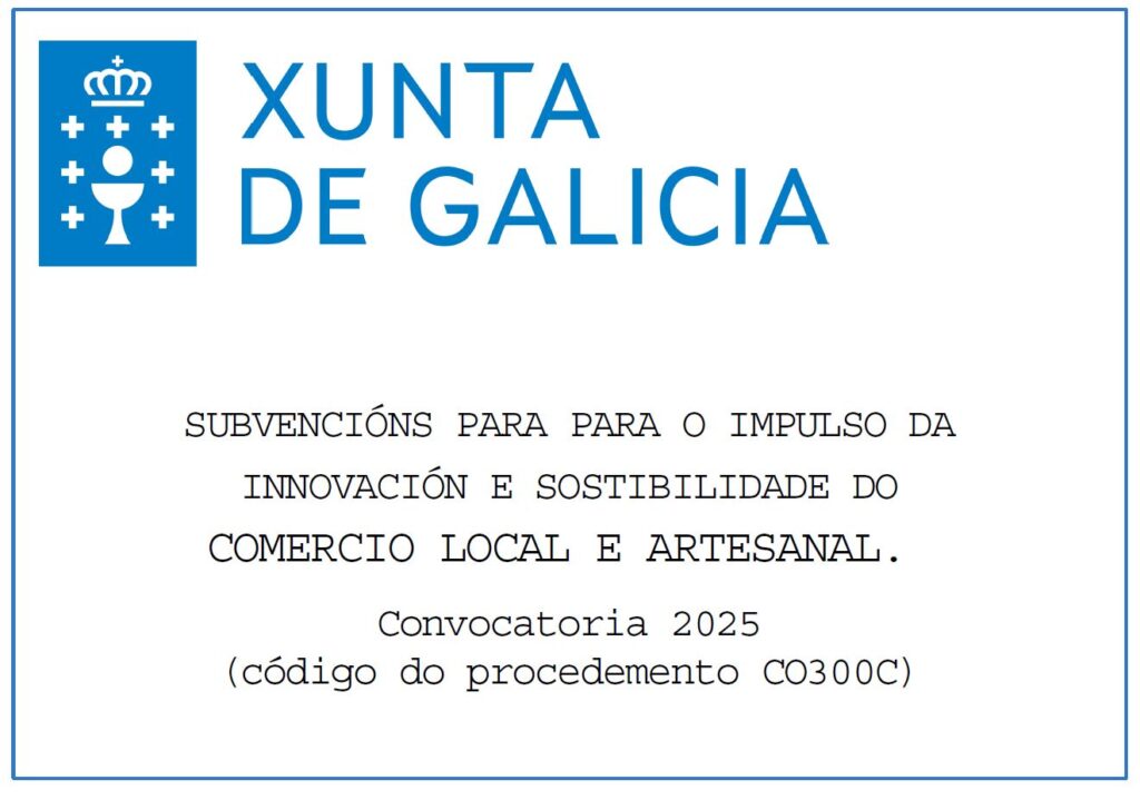 Cartel de la Xunta de Galicia, subenciones para el impulso de innovación y sostenibilidad de Comercio Local y Artesanal.
